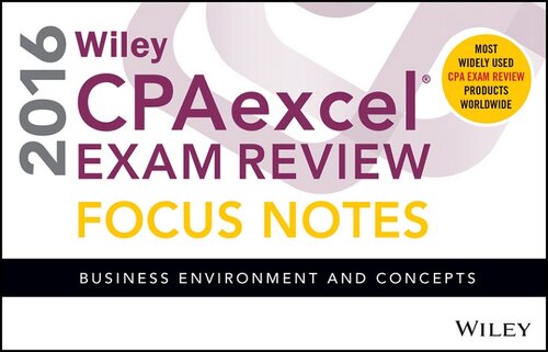 ﻿بررسی آزمون Wiley CPAexcel 2016 نکات تمرکز: محیط کسب و کار و مفاهیم