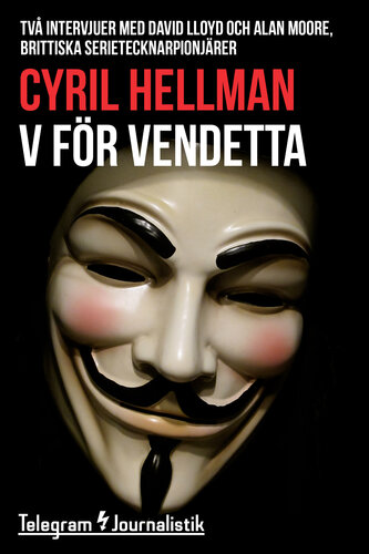 ﻿V for Vendetta: دو مصاحبه با دیوید لوید و آلن مور، پیشگامان کتاب کمیک بریتانیایی