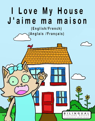 ﻿من خانه ام را دوست دارم--J'aime ma Maison--انگلیسی/فرانسوی--Anglais/Français--زبان دوگانه