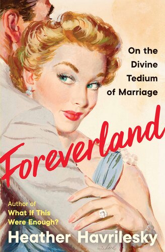 ﻿Foreverland: On Divine Tedium of Marriage
