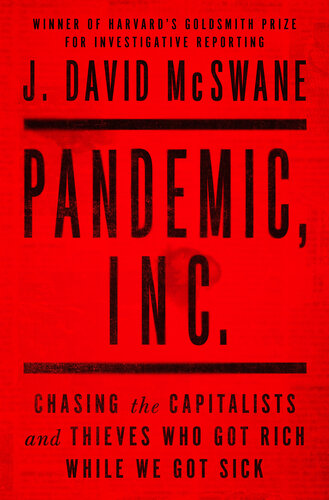 ﻿Pandemic, Inc.: تعقیب سرمایه داران و دزدانی که در حالی که ما مریض شدیم ثروتمند شدند