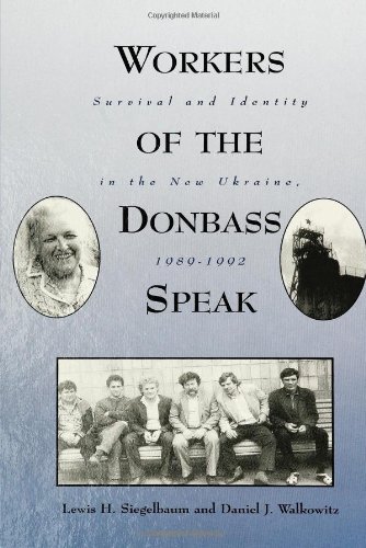 ﻿Workers of the Donbass Speak: Survival & Identity in the New Ukraine, 1989-1992 (مجموعه SUNY در تاریخ شفاهی و عمومی)