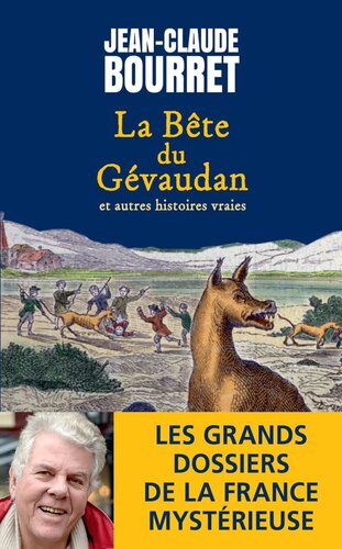 ﻿The Beast of Gévaudan - و دیگر داستان های واقعی - پرونده های اصلی فرانسه مرموز