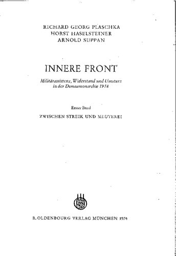 ﻿جبهه داخلی: کمک نظامی، مقاومت و سرنگونی در سلطنت دانوب 1918، جلد اول: بین اعتصاب و شورش