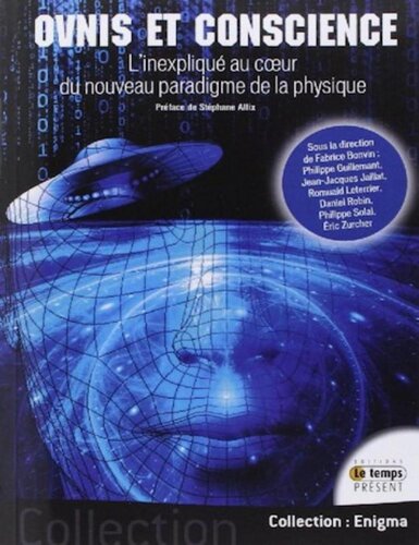 ﻿بشقاب پرنده ها و آگاهی غیرقابل توضیح در قلب پارادایم جدید فیزیک