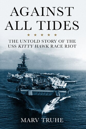﻿Against All Tides: The Natled Story of the USS Kitty Hawk Race Riot