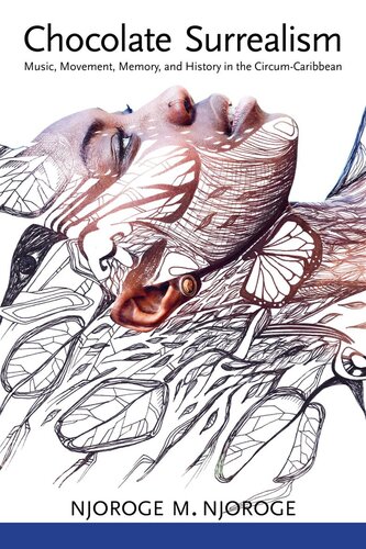 ﻿سوررئالیسم شکلاتی: موسیقی، حرکت، حافظه و تاریخ در اطراف کارائیب