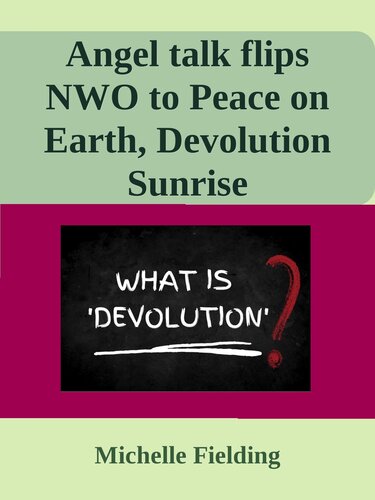 ﻿گفتگوی فرشته NWO را به Peace on Earth، Devolution Sunrise تبدیل می کند