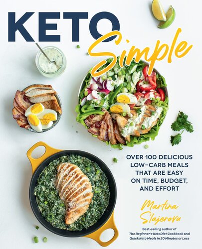 ﻿Keto Simple: بیش از 100 وعده غذایی خوشمزه کم کربوهیدرات که در زمان، بودجه و تلاش آسان است