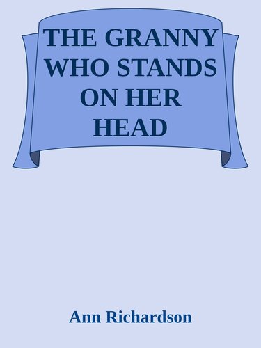 ﻿مادربزرگ که روی سرش ایستاده است: تاملی در مورد بزرگ شدن