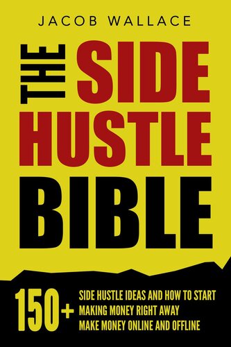 ﻿The Side Hustle Bible: 150 Side Hustle Idees و نحوه شروع به کسب درآمد فورا – Make Mon