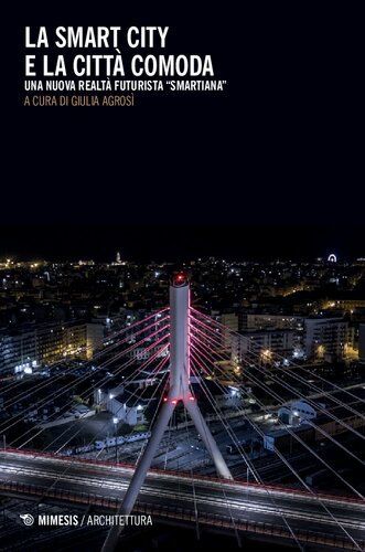 La smart city e la città comoda. Una nuova realtà futurista «smartiana»