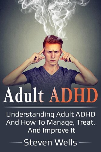 ﻿ADHD بزرگسالان: درک ADHD بزرگسالان و نحوه مدیریت، درمان و بهبود آن