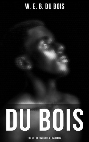 ﻿Du Bois: هدیه سیاهپوستان به آمریکا