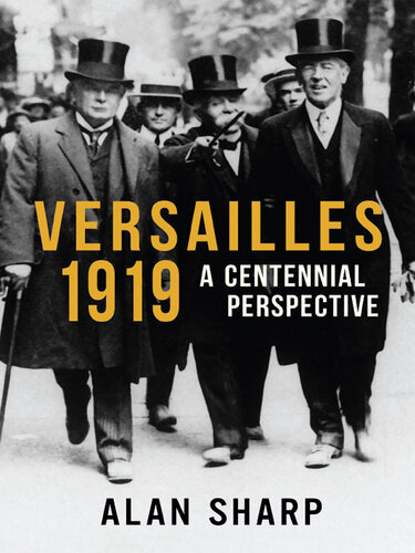 ﻿Versailles 1919: A Centennial Perspective