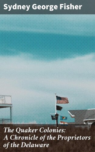 ﻿مستعمرات کواکر: وقایع نگاری از صاحبان دلاور