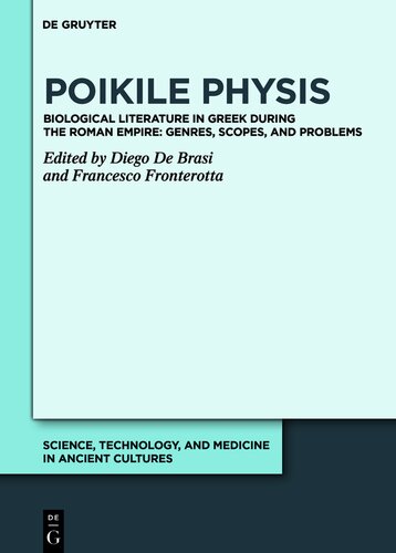 ﻿Poikile Physis: ادبیات زیستی به زبان یونانی در دوران امپراتوری روم: ژانرها، دامنه ها، و مسائل