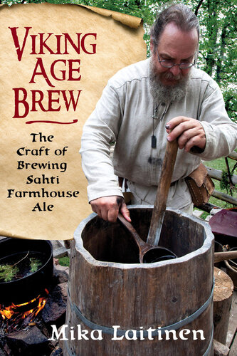 ﻿Viking Age Brew: The Craft of Brewing Sahti Farmhouse Ale