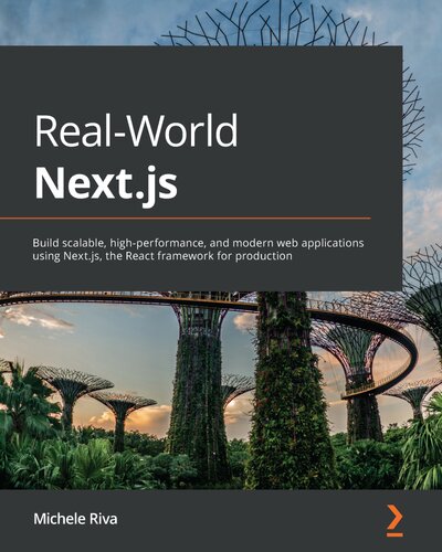 ﻿Real-World Next.js: با استفاده از Next.js، چارچوب React برای تولید، برنامه های وب مقیاس پذیر، با کارایی بالا و مدرن بسازید.