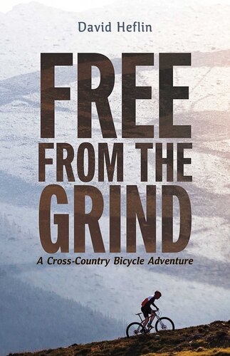 ﻿Free from the Grind: A Cross-Country Bicycle Adventure