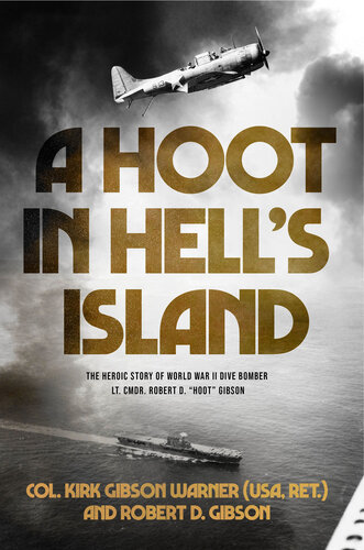 ﻿A Hoot in Hell's Island: The Heroic Story of World War II Dive Bomber Lt. Cmdr. رابرت دی.