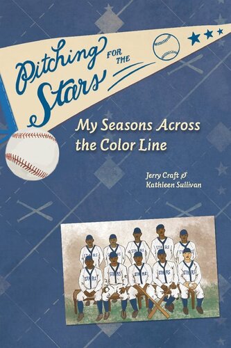 ﻿Pitching for the Stars: My Seasons Over the Color