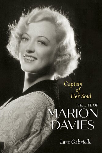 ﻿Captain of Her Soul: The Life of Marion Davies