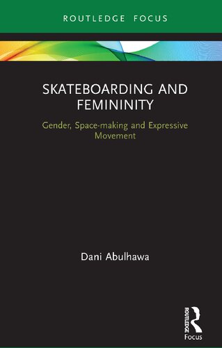 ﻿اسکیت بورد و زنانگی: جنسیت، فضاسازی و حرکت بیانی