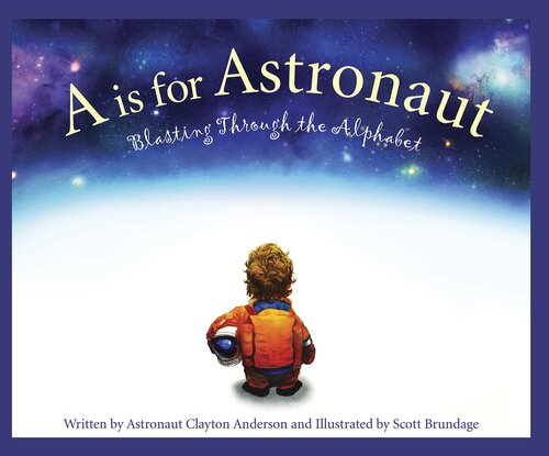 ﻿A برای Astronaut: Blasting Through the Alphabet است