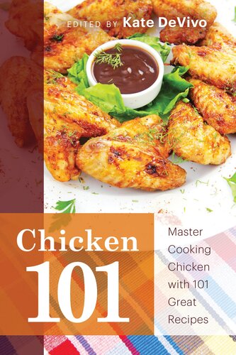 ﻿Chicken 101: Master Cooking Chicken با 101 دستور غذای عالی