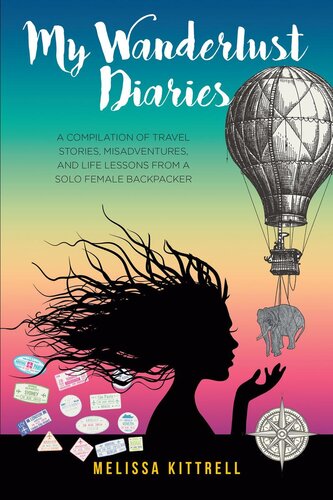 ﻿خاطرات سرگردان من: مجموعه ای از داستان های سفر، ماجراهای ناگوار و درس های زندگی از یک کوله گرد زن انفرادی