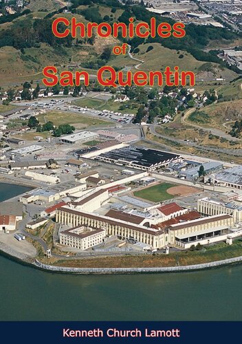 ﻿Chronicles of San Quentin: The Life of a Prison