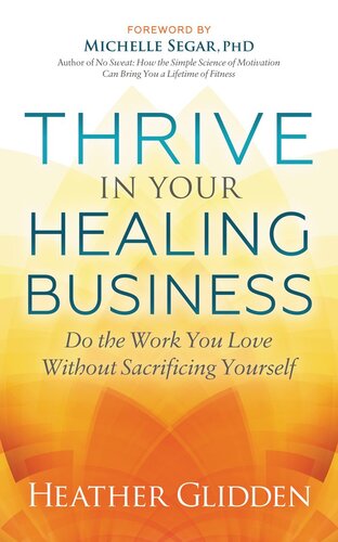 ﻿در تجارت شفابخش خود پیشرفت کنید: کاری را که دوست دارید بدون قربانی کردن خود انجام دهید