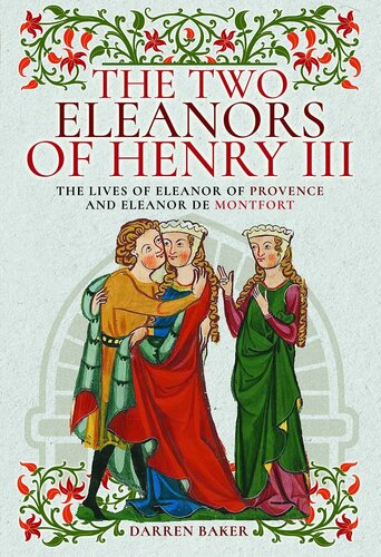 ﻿The Two Eleanors of Henry III: The Lives of Eleanor of Provence و Eleanor de Montfort