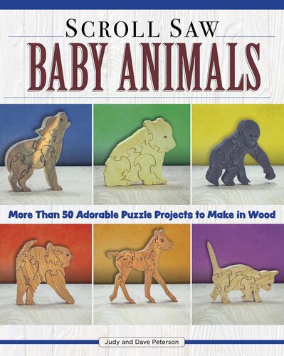 ﻿Scroll Saw Baby Animals: بیش از 50 پروژه پازل شایان ستایش برای ساختن در چوب
