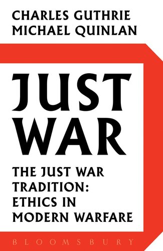 ﻿Just War: The Just War Tradition: Ethics in Modern Warfare