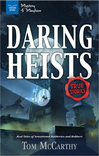 ﻿دزدی های جسورانه: داستان های واقعی دزدی ها و دزدان هیجان انگیز