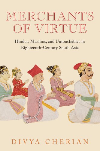 ﻿بازرگانان فضیلت: هندوها، مسلمانان، و دست نخوردگان در جنوب آسیای قرن هجدهم