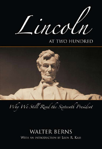 ﻿لینکلن در دویست: چرا ما هنوز شانزدهمین رئیس جمهور را می خوانیم