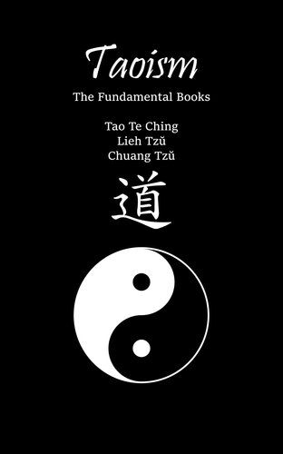 ﻿Taoism: The Fundamental Books: Tao Te Ching, Lieh Tzŭ, Chuang Tzŭ