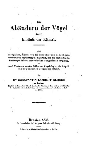 ﻿تغییر در پرندگان به دلیل تأثیر آب و هوا؛ ارائه شده بر اساس مشاهدات جانورشناسی که در ابتدا از پرندگان خشکی اروپایی گرفته شده بود، در مقایسه با تجربیات مربوطه با پستانداران اروپایی، و با حقایقی از زمینه های فیزیولوژی، فیزیک و جغرافیای فیزیکی توضیح داده شد.