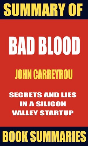 ﻿خلاصه ای از BAD BLOOD--Secrets and Lies in a Silicon Valley Startup (بر اساس کتاب جان کریرو)