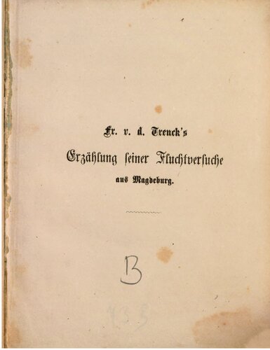 ﻿خانم v. د داستان ترنک از تلاش هایش برای فرار از ماگدبورگ. بر اساس یادداشت های دست نویس خود ترنک