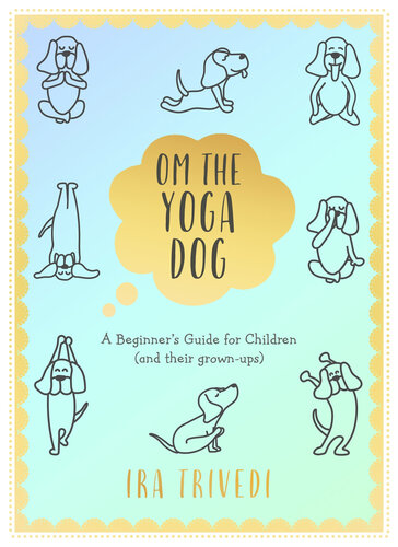 ﻿Om the Yoga Dog: راهنمای مبتدیان برای کودکان (و بزرگسالان آنها)