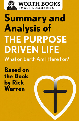 ﻿خلاصه و تحلیل The Purpose Driven Life: What On Earth Am I Here?: بر اساس کتاب ریک وارن