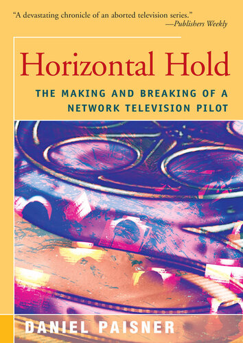 ﻿Horizontal Hold: The Making and Breaking of a Network TV Pilot