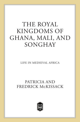 ﻿پادشاهی سلطنتی غنا، مالی و سونگهای: زندگی در آفریقای قرون وسطی