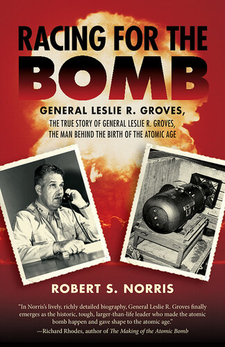 ﻿Racing for the Bomb: The True Story of General Leslie R. Groves، مردی که در پس تولد عصر اتمی قرار دارد
