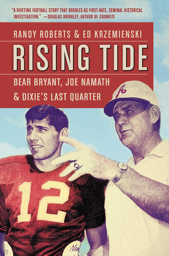 ﻿Rising Tide: Bear Bryant ، Joe Namath و Dixie در آخرین سه ماهه آخر