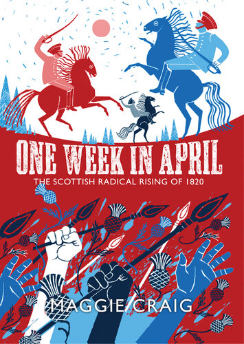 ﻿یک هفته در آوریل: خیزش رادیکال اسکاتلند در سال 1820